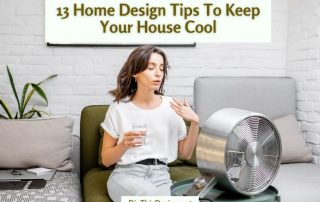 13 Home Design Tips To Keep Your House Well-Ventilated and Cool