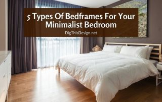 5 Types Of Bedframes For Your Minimalist Bedroom