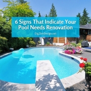 6 Signs That Indicate Your Pool Needs Renovation