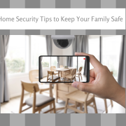 Home security tips to keep your family safe.