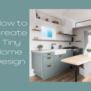 Tiny Homes - Learn the Ins and Outs of Designing for a Tiny Lifestyle.