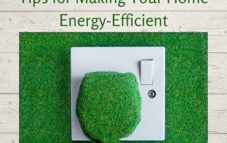 Tips for Making Your Home Energy-Efficient