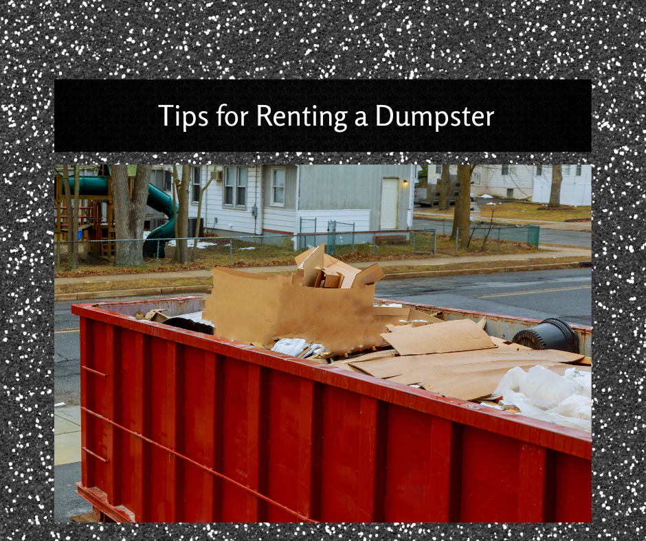 Tips for renting a dumpster that will save you money.