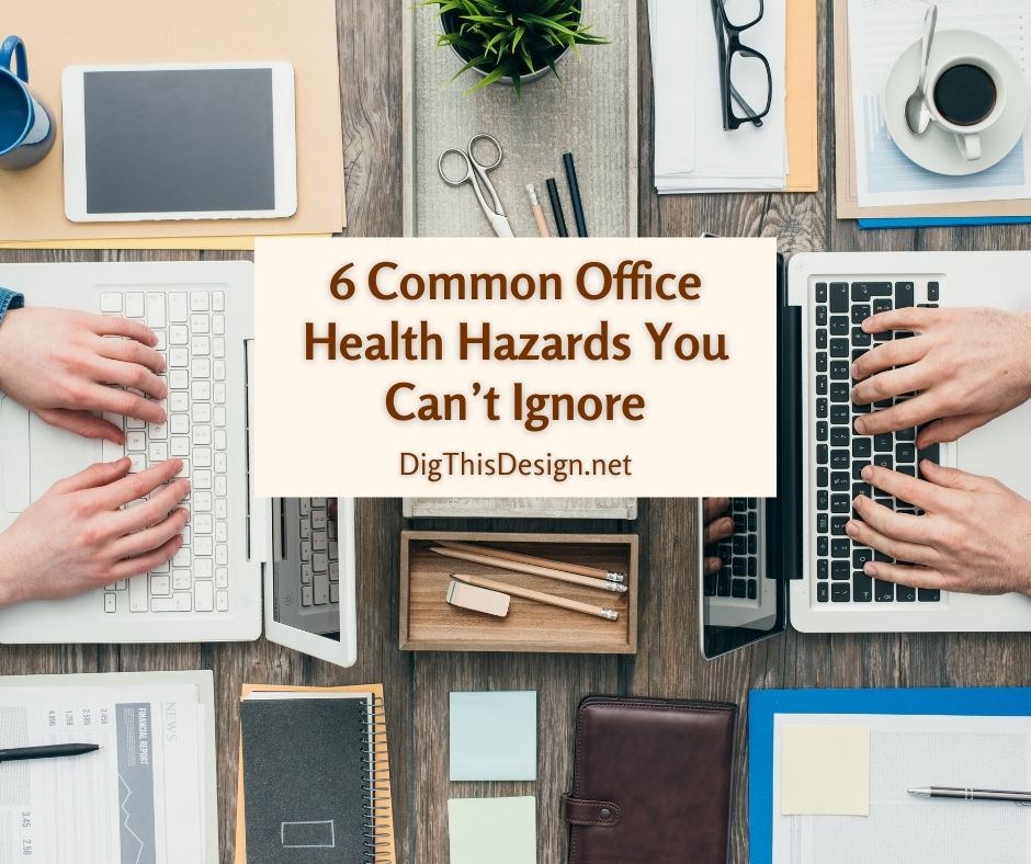6 Common Office Health Hazards You Can’t Ignore