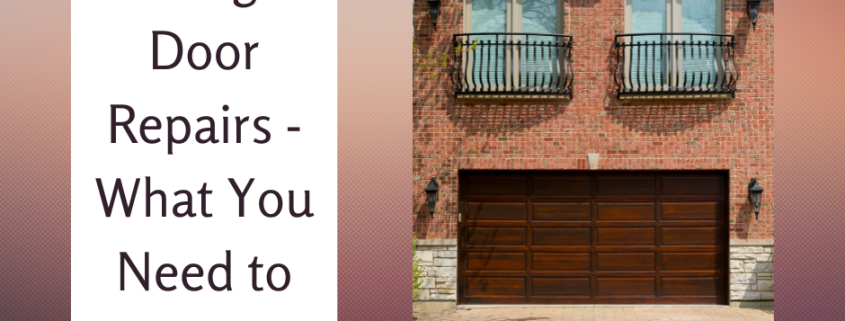 Garage Door Repairs - What You Need to Know
