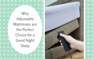Why Adjustable Mattresses are the Perfect Choice for a Good Night Sleep