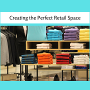 Creating the Perfect Retail Space