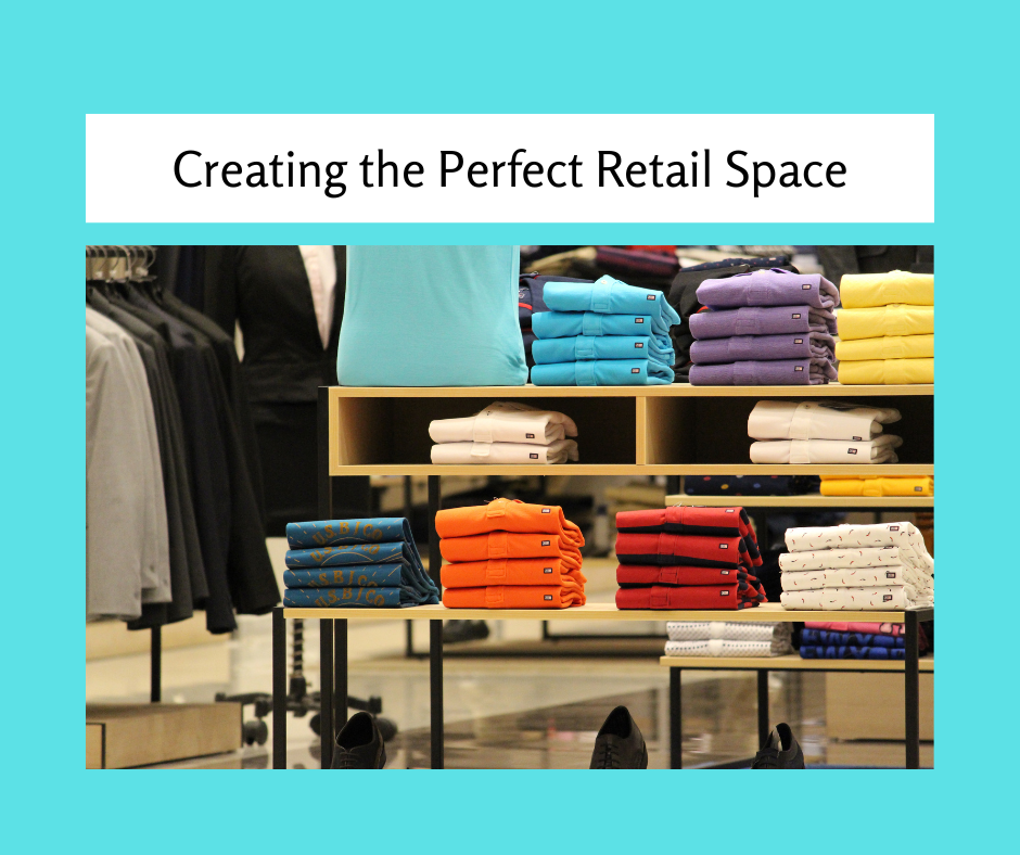 Creating the Perfect Retail Space