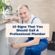10 Signs That You Should Call A Professional Plumber