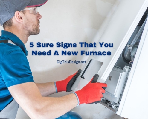 5 Sure Signs That You Need A New Furnace For Your Home