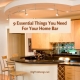 9 Essential Things You Need For Your Home Bar