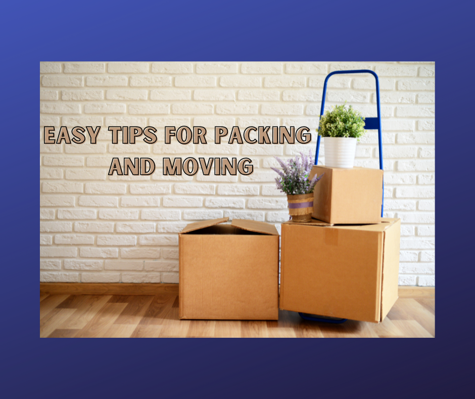 Easy Tips for Packing and Moving