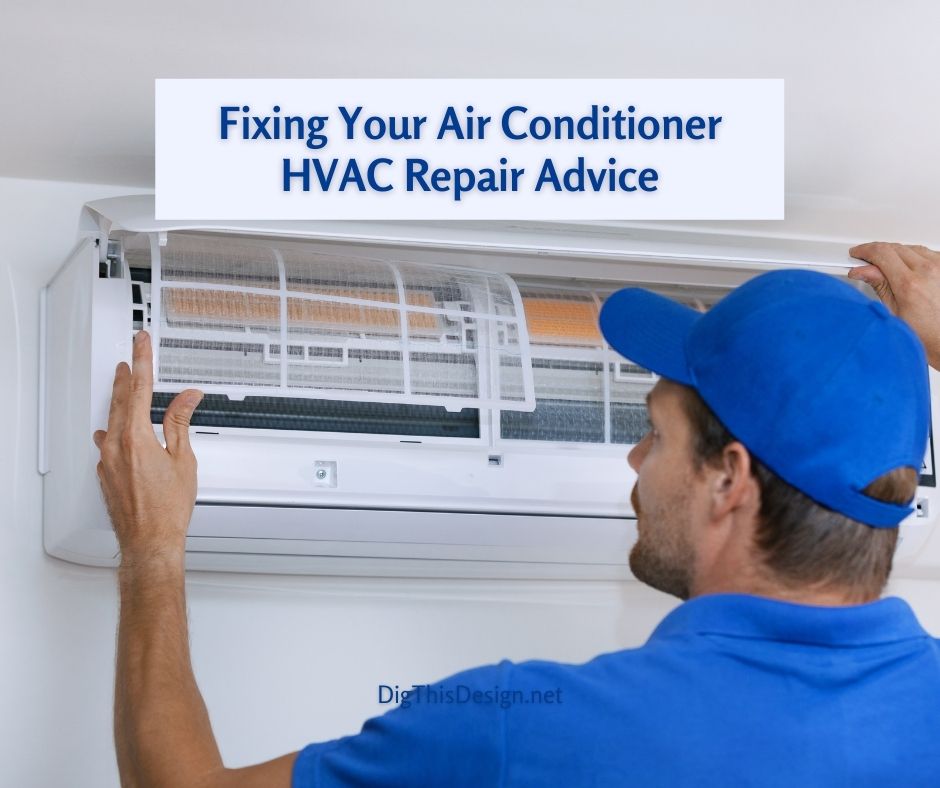 Fixing Your Air Conditioner HVAC Repair Advice