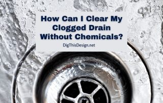 How Can I Clear My Clogged Drain Without Chemicals