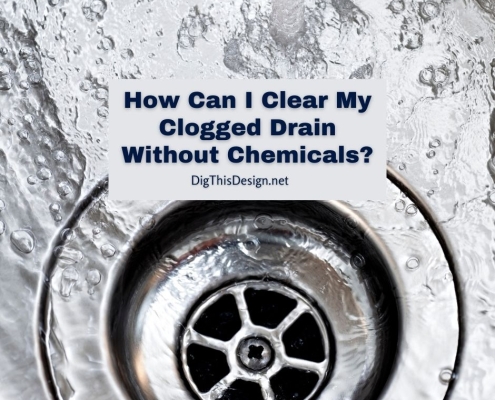 How Can I Clear My Clogged Drain Without Chemicals
