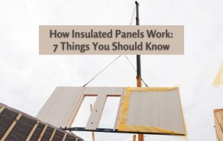 How Insulated Panels Work 7 Things You Should Know