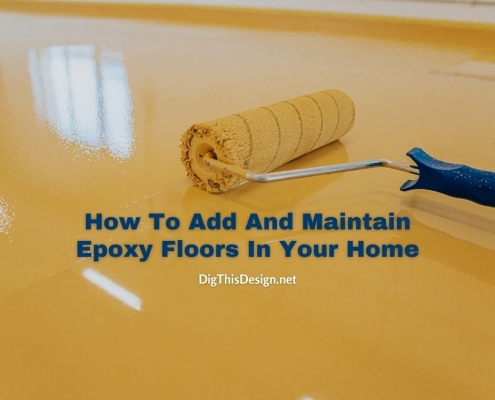 How To Add And Maintain Epoxy Floors In Your Home