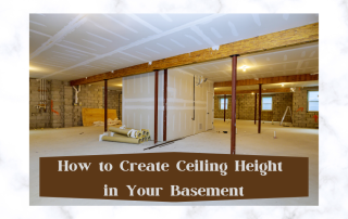 How to Create Ceiling Height in Your Basement