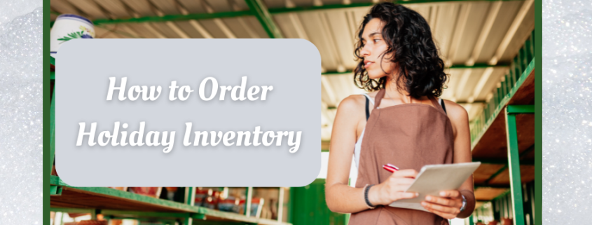 How to Order Holiday Inventory