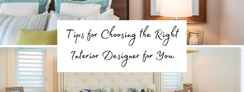 Tips for Choosing the right Interior Designer for you