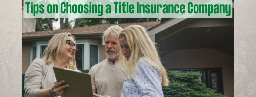 Tips on Choosing a Good Title Insurance Company
