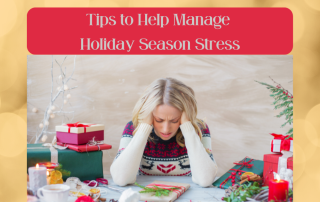 Tips to Help Manage Holiday Season Stress