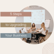 5 Steps to Upgrading Your Business