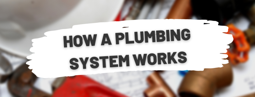How a Plumbing System Works