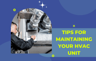 Tips for Maintaining Your HVAC Unit