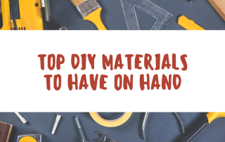 Top DIY Materials to Have on Hand