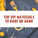 Top DIY Materials to Have on Hand
