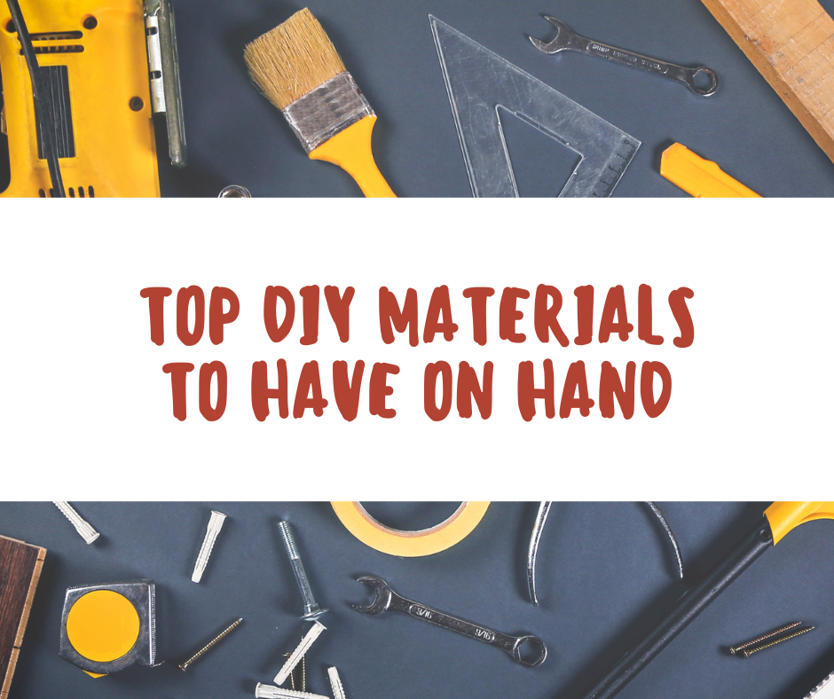 Top DIY Materials to Have on Hand