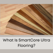 What Is SmartCore Ultra Flooring