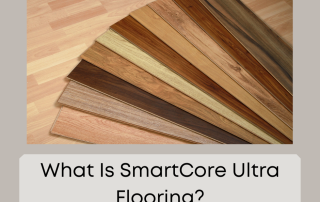 What Is SmartCore Ultra Flooring
