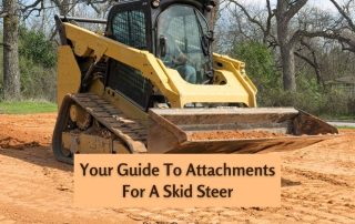 Your Guide To Attachments For A Skid Steer