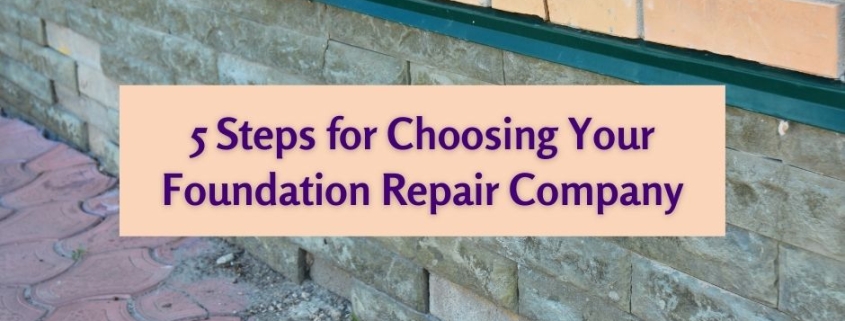5 Steps for Choosing Your Foundation Repair Company