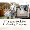 7 Things to Look for in a Moving Company
