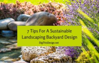 7 Tips For A Sustainable Landscaping Backyard Design