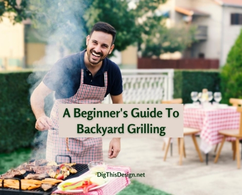 A Beginner's Guide To Backyard Grilling