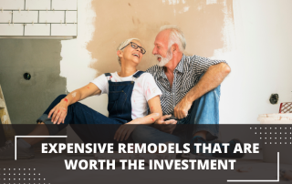 Expensive Remodels that Are Worth the Investment