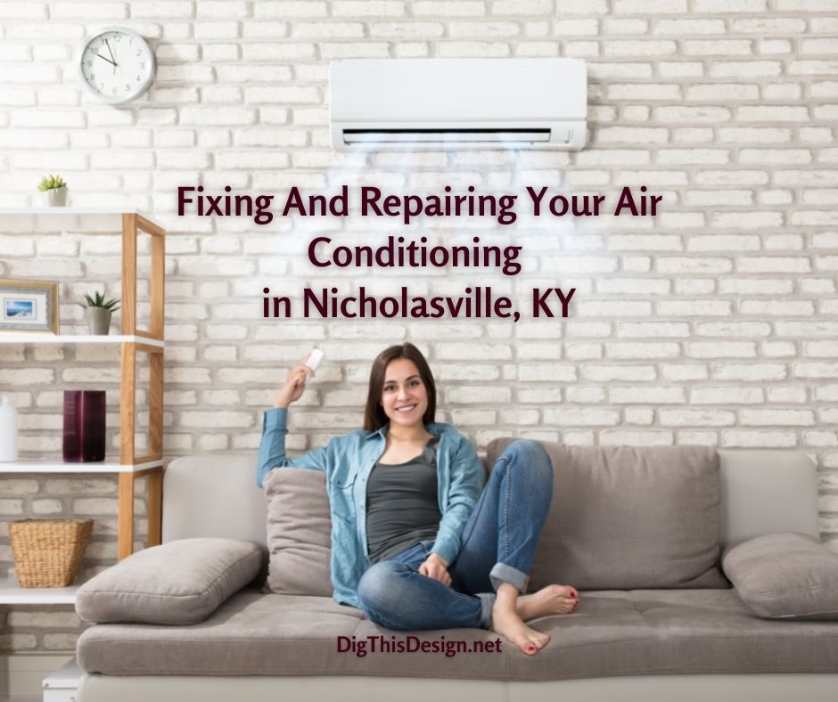 AC Repair Nicholasville KY, Fixing And Repairing Your Air Conditioning Units
