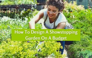 How To Design A Showstopping Garden On A Budget