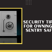 Security Tips for Owning a Sentry Safe