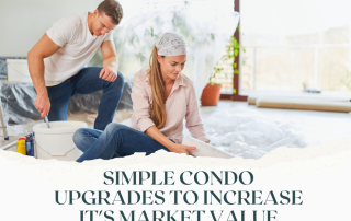 Simple Condo Upgrades to Increase it's Market Value