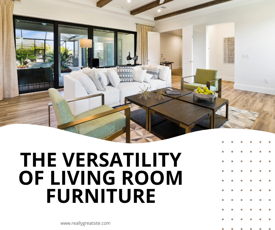 The Versatility of Living room furniture