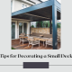 Tips for Decorating a Small Deck
