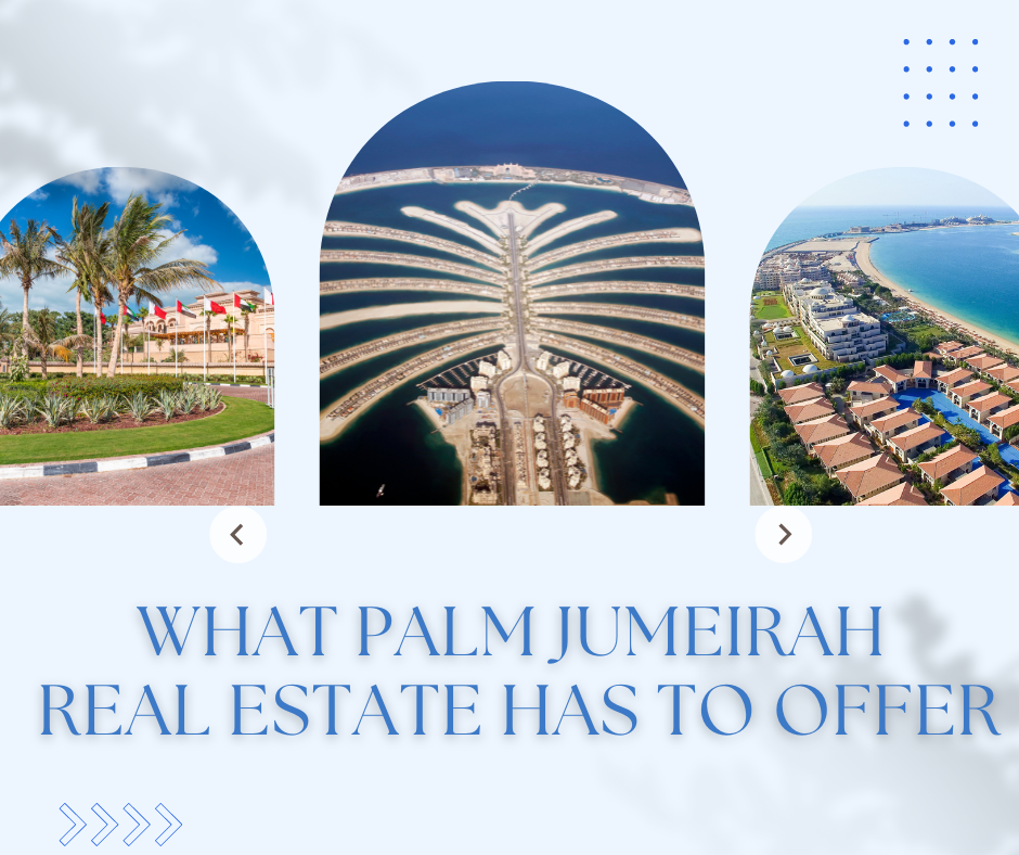 What Palm Jumeirah Real Estate Has to Offer