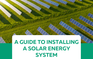 A Guide to Installing a Solar Energy System