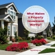 What makes a property investment worthy