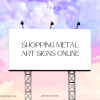 Shopping Metal art signs online